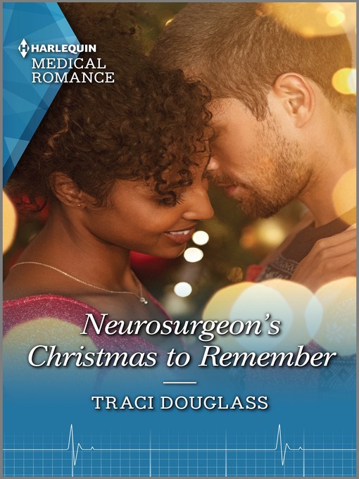 Title details for Neurosurgeon's Christmas to Remember by Traci Douglass - Available